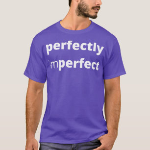 T-shirt Parfaitement Imparfait Corps Positivité Motivation