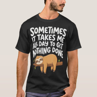 T-shirt Parfois cela me prend toute la journée pour ne rie