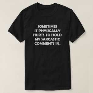 T-SHIRT PARFOIS, IL FAIT MAL PHYSIQUEMENT DE TENIR MA SARC