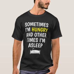 T-shirt Parfois J'Ai Faim Et D'Autres Fois Je Dors Fu