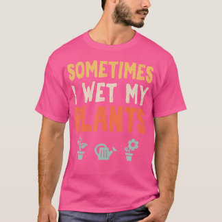T-shirt Parfois J'Ai Regardé Mes Plantes Drôle Jardinage