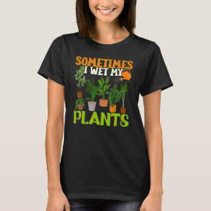 T-shirt Parfois J'Ai Regardé Mes Plantes, Drôle Jardinage