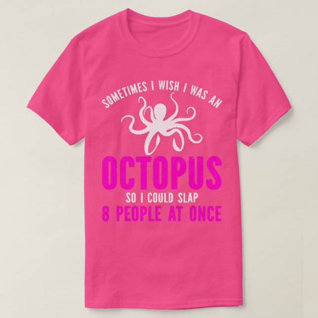 T-shirt Parfois, J'Aimerais Être Une Octopus Drôle (Design devant)
