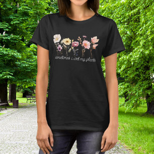 T-shirt Parfois, j'arrose mes plantes Jardin de fleurs