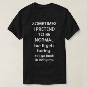 T-shirt Parfois je feins pour être normal