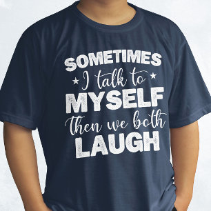 T-shirt Parfois Je Me Parle À Moi-Même Alors Nous Rirons T
