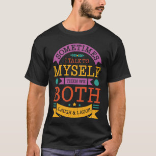T-shirt Parfois, je me parle alors nous rions et