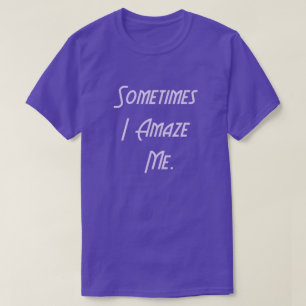 T-shirt Parfois, Je Me Suis Étonné.