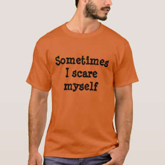 T-shirt Parfois je m'effraye chemise de Halloween