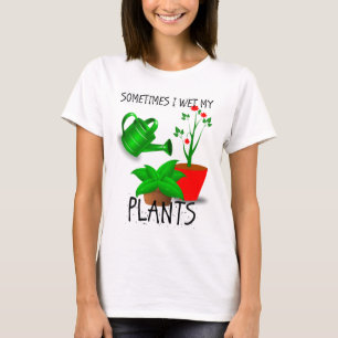 T-shirt Parfois je mouille mes plantes