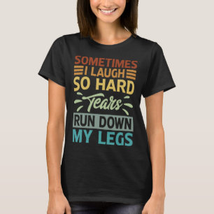 T-shirt Parfois, Je Ris Tellement Dur, Les Larmes Qui Tomb