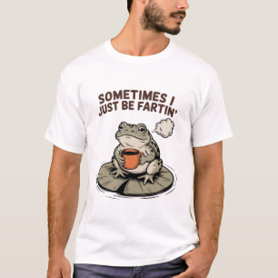 T-shirt Parfois, je suis juste en train de péter Grenouill