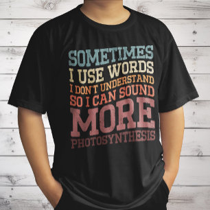 T-shirt Parfois j'utilise des mots que je ne comprends pas