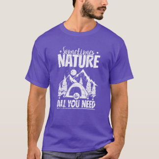 T-shirt Parfois, la nature est tout ce dont vous avez beso
