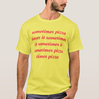 T-shirt parfois la pizza le chronomètre parfois il parfois
