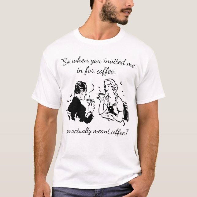 T-shirt Parfois Le Café Signifie Café Drôle Dîner (Devant)