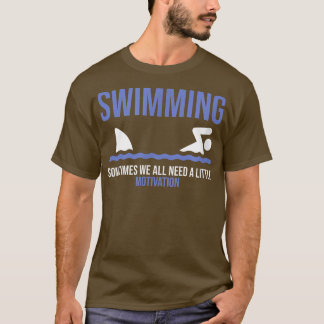 T-shirt Parfois, Nous Avons Tous Besoin D'Une Petite Motiv