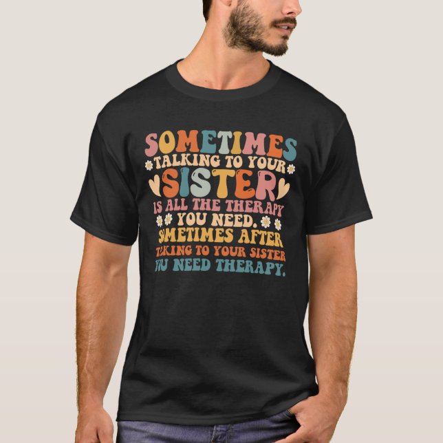 T-shirt Parfois Parler À Votre Soeur Toute La Thérapie (Devant)