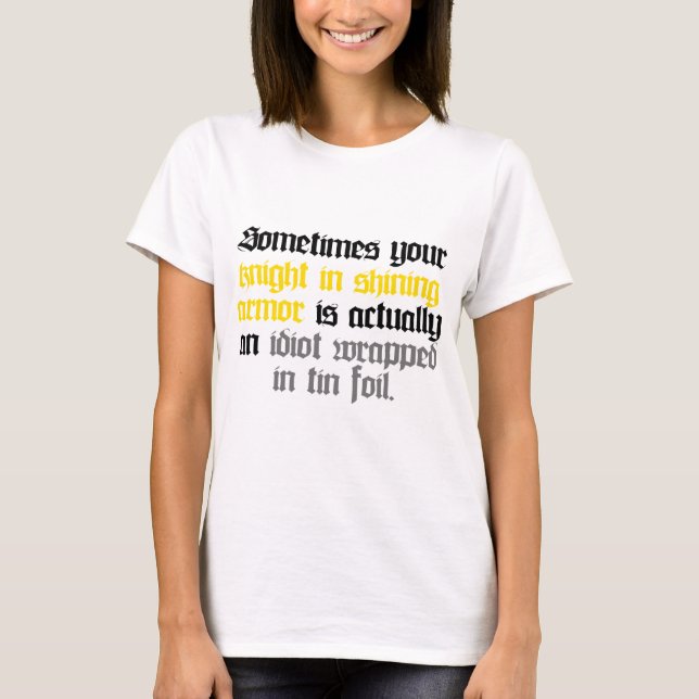 T-shirt Parfois votre chevalier dans l'armure brillante (Devant)
