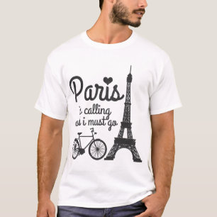 T-shirt Paris Appelle Et Je Dois Aller En France Tour Eiff