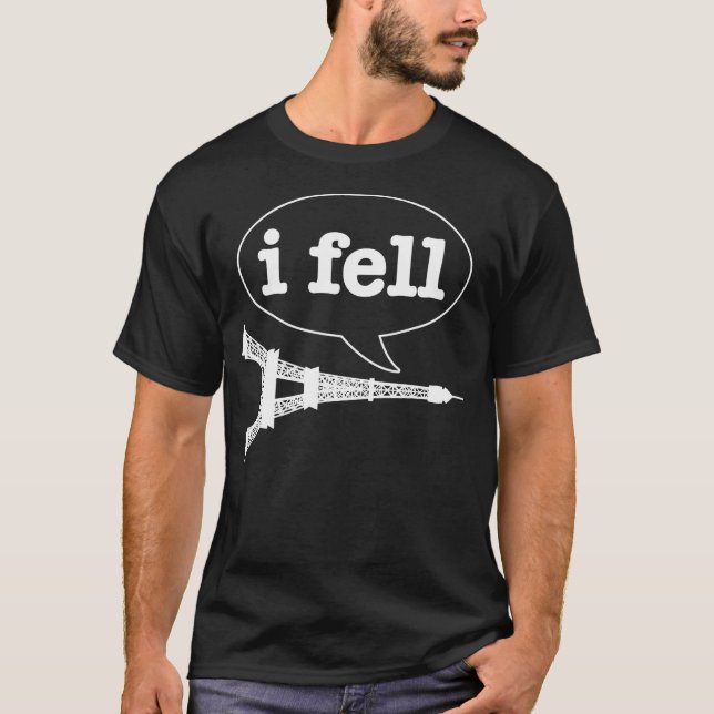 T-shirt Paris I Fell Tower Eiffel Funny France Souvenir Fr (Devant)