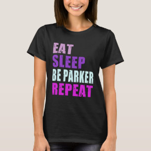 T-shirt Parker Manger Le Sommeil Soyez Répétez Parker