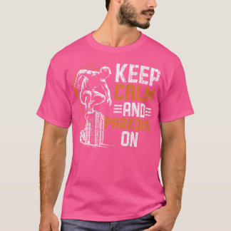 T-shirt Parkour Calm And Parkour On Parkour