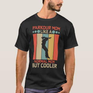 T-shirt Parkour Maman Comme Une Maman Normale Mais Glacièr