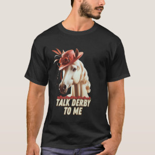 T-shirt Parle Derby à Moi Amusing Course de Cheval Amateur