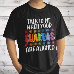 T-shirt Parle-moi quand tes chakras sont alignés drôle