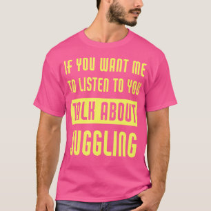 T-shirt Parler de jonglerie Jongleur drôle