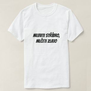 T-shirt Parler est argent, le silence est or