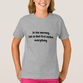 T-shirt Parlez à Dieu en premier – Foi matinale inspirante