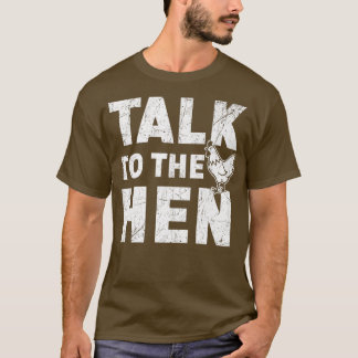 T-shirt Parlez À L'Éleveur De Poulets De Hen Chicken Farme