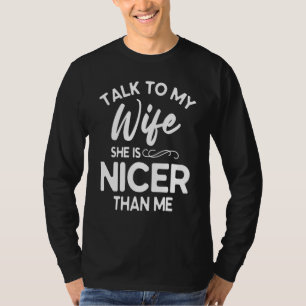 T-shirt Parlez à ma femme, elle est plus gentille que moi 