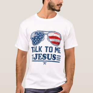 T-shirt Parlez à moi Jésus lunettes NOUS Drapeau Christian