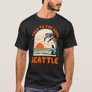 T-shirt Parlez Au Sand Seattle Beach Washington Ocean Su
