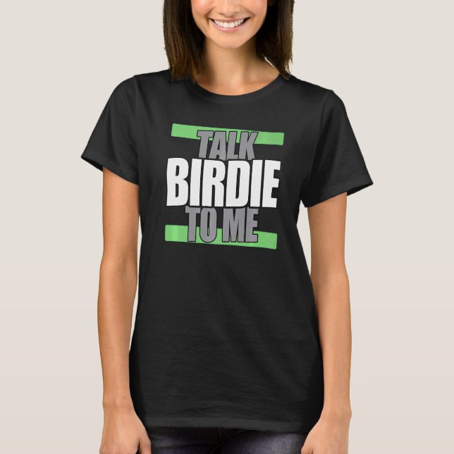 T-shirt Parlez Birdie à moi joueur de golf (Devant)