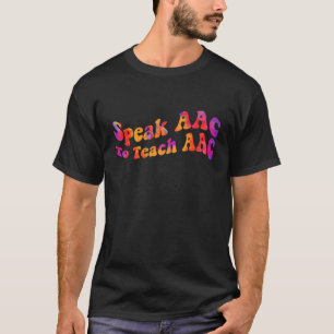 T-shirt Parlez de AAC pour enseigner au conseil de base AA