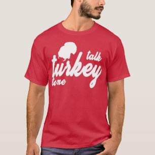 T-shirt Parlez de la Turquie à moi Thanksgiving Turquie Fa
