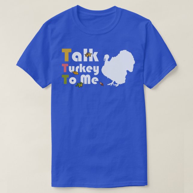 T-shirt Parlez de la Turquie à moi ThanksgivingTShirt (Design devant)
