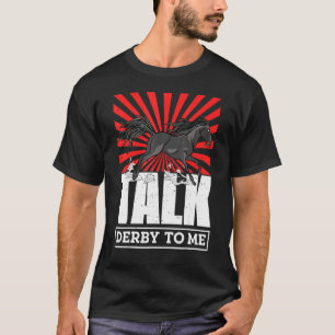 T-shirt Parlez Derby À Moi Horse Racing Gallop Pour Hommes