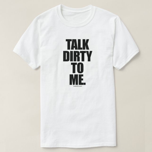 T-SHIRT PARLEZ-MOI DE DIRTY (Design devant)