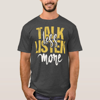 T-shirt Parlez moins Écouter plus