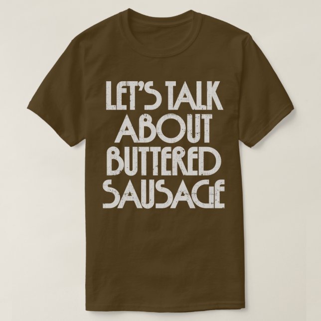 T-shirt Parlons De Saucisse Beurrée 1 (Design devant)