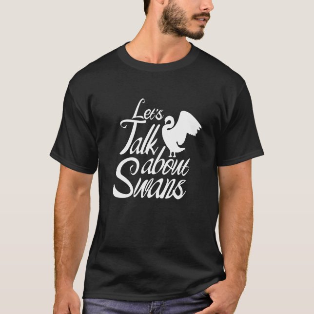 T-shirt Parlons de Swans Animal Swan Waterbird (Devant)