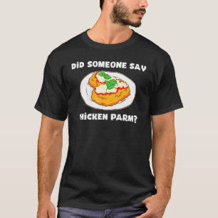 T-shirt Parmesan Foodie Quelqu'un a dit Chicken Parm
