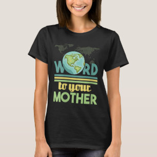 T-shirt Parole Femme À Votre Mère - De l'environnement