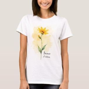T-shirt Paroles Inspirantes Parce Qu'il Pleut Fleur Jaune