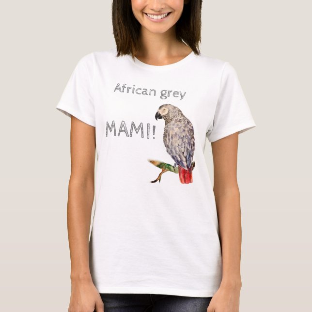 T-shirt Parrot Mami ! Perroquet gris africain (Devant)